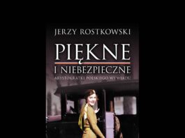 Piękne i Niebezpieczne Arystokratki Polskiego wywiadu - Jerzy Rostkowski
